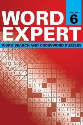 Word Expert Volume 6: Word Search and Crossword Puzzles by Speedy Publishing LLC
