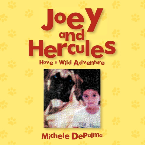 Joey and Hercules: Have a Wild Adventure by Depalma, Michele