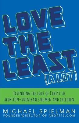 Love the Least (a Lot) by Spielman, Michael