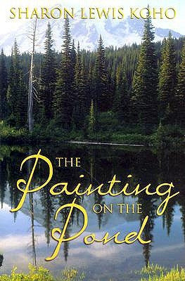 The Painting on the Pond: Book One of Two by Koho, Sharon Lewis