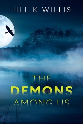 The Demons Among Us by Willis, Jill K.