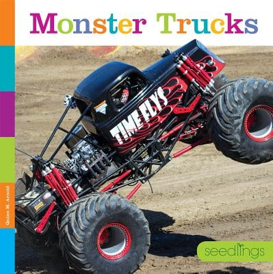 Seedlings: Monster Trucks by Arnold, Quinn M.