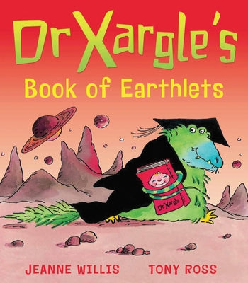 Dr Xargle's Book of Earthlets by Willis, Jeanne