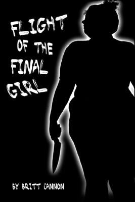 Flight of the Final Girl by Cannon, Britt