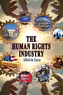 The Human Rights Industry by De Zayas, Alfred