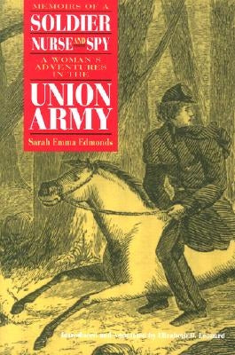 Memoirs of a Soldier, Nurse, and Spy by Edmonds, Sarah Emma Evelyn