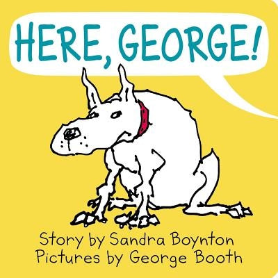 Here, George! by Boynton, Sandra