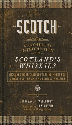 Scotch: A Complete Introduction to Scotland's Whiskies by Waterbury, Margarett