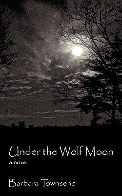 Under the Wolf Moon by Barbara Townsend, Townsend