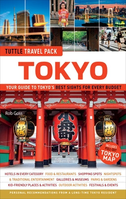 Tokyo Tuttle Travel Pack: Your Guide to Tokyo's Best Sights for Every Budget by Goss, Rob