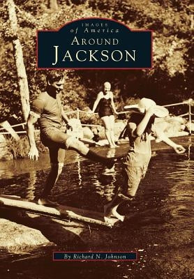 Around Jackson by Johnson, Richard N.
