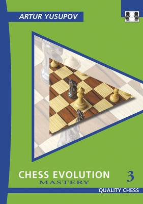 Chess Evolution 3: Mastery by Yusupov, Artur