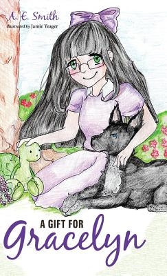 A Gift for Gracelyn by Smith, A. E.