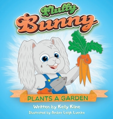 Fluffy Bunny Plants a Garden by Kline, Kelly