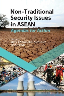 Non-Traditional Security Issues in ASEAN: Agendas for Action by Caballero-Anthony, Mely