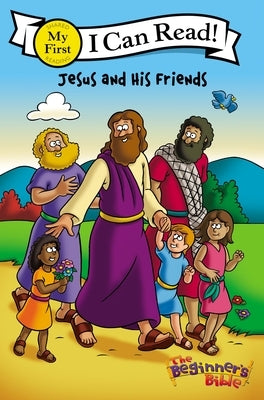 The Beginner's Bible Jesus and His Friends by Pulley, Kelly