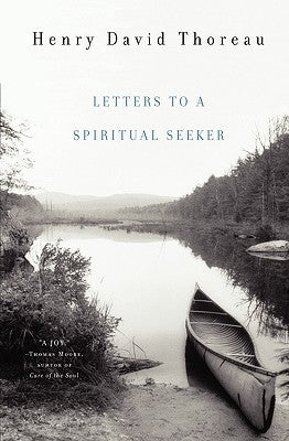 Letters to a Spiritual Seeker by Thoreau, Henry D.