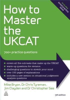 How to Master the Ukcat: 700+ Practice Questions by Bryon, Mike
