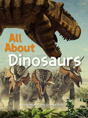 All about Dinosaurs by Brillante, Giuseppe