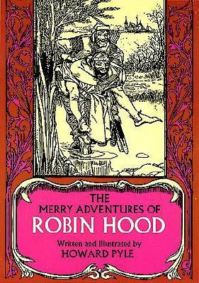 The Merry Adventures of Robin Hood by Pyle, Howard