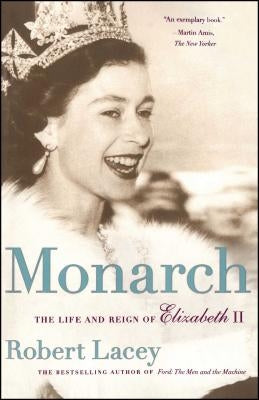 Monarch: The Life and Reign of Elizabeth II by Lacey, Robert