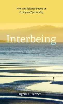 Interbeing by Bianchi, Eugene C.