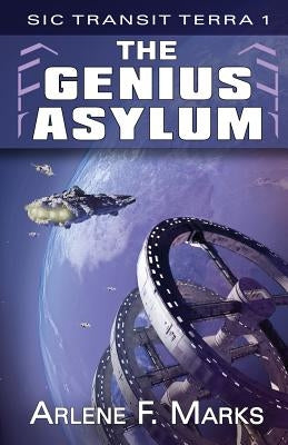 The Genius Asylum by Marks, Arlene F.