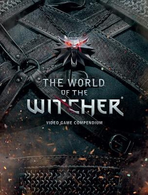 The World of the Witcher: Video Game Compendium by CD Projekt Red