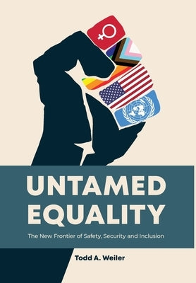Untamed Equality by Weiler, Todd A.