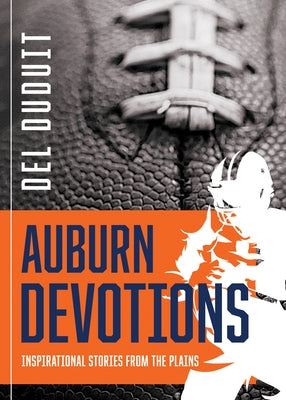 Auburn Devotions: Inspirational Stories from the Plains by Duduit, del