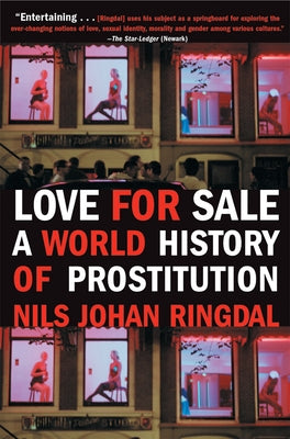 Love for Sale: A World History of Prostitution by Ringdal, Nils Johan