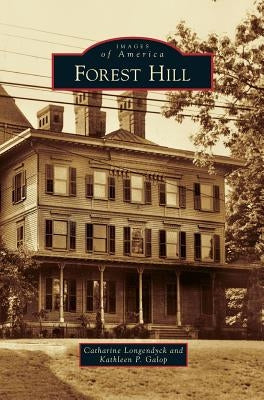 Forest Hill by Longendyck, Catharine
