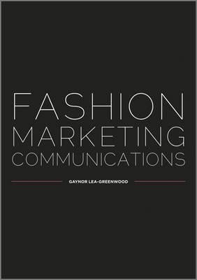Fashion Marketing Communicatio by Lea-Greenwood, Gaynor