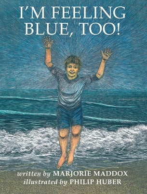 I'm Feeling Blue, Too! by Maddox, Marjorie
