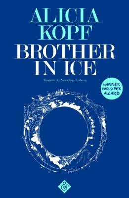 Brother in Ice by Kopf, Alicia