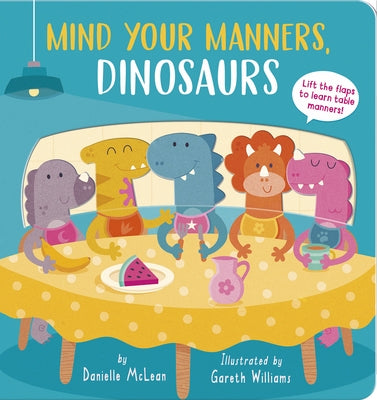 Mind Your Manners, Dinosaurs! by McLean, Danielle