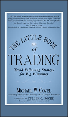 The Little Book of Trading: Trend Following Strategy for Big Winnings by Covel, Michael W.