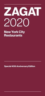 Zagat 2020 New York City Restaurants: Special 40th Anniversary Edition by Zagat