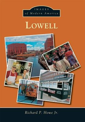 Lowell by Howe Jr, Richard P.