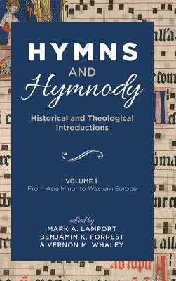 Hymns and Hymnody: Historical and Theological Introductions, Volume 1 by Lamport, Mark A.