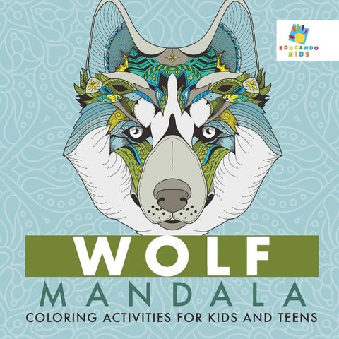 Wolf Mandala Coloring Activities for Kids and Teens by Educando Kids