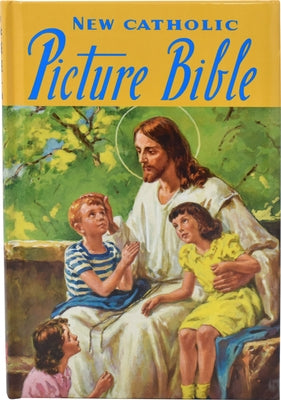 New Catholic Picture Bible: Popular Stories from the Old and New Testaments by Lovasik, Lawrence G.
