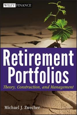 Retirement Portfolios by Zwecher, Michael J.