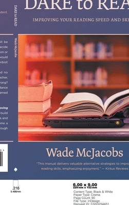 Dare to Read: Improving Your Reading Speed and Skills by McJacobs, Wade