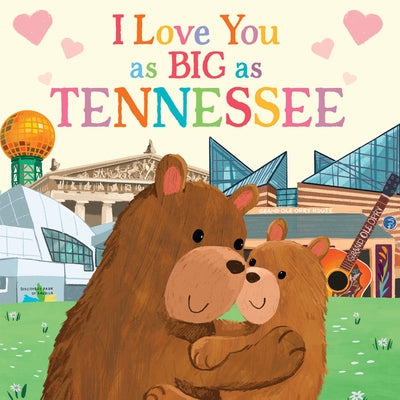 I Love You as Big as Tennessee by Rossner, Rose