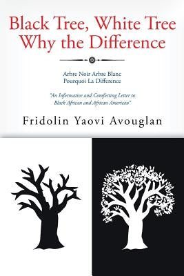 Black Tree, White Tree, Why The Difference? by Yaovi Avouglan, Fridolin