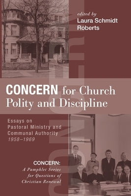 Concern for Church Polity and Discipline by Roberts, Laura Schmidt