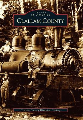 Clallam County by Clallam County Historical Society