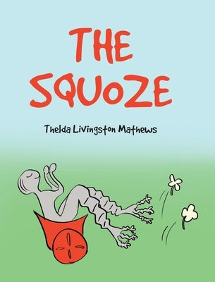 The Squoze by Mathews, Thelda Livingston