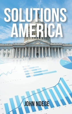 Solutions America by Ndege, John